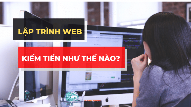 Nghề lập trình web kiếm tiền như thế nào?